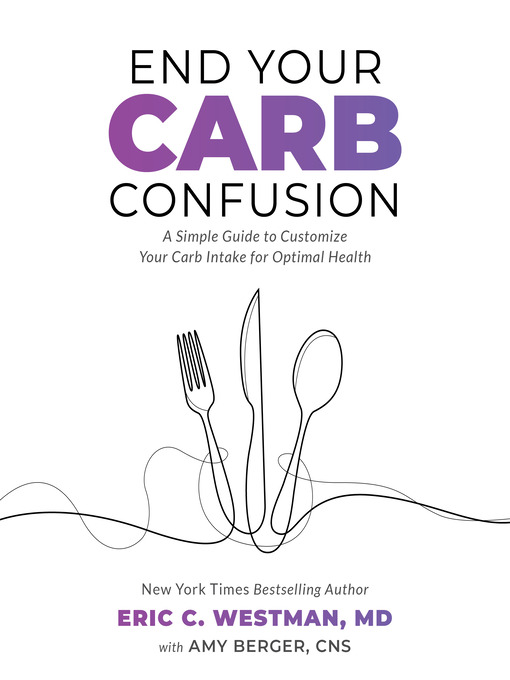 Title details for End Your Carb Confusion by Eric Westman - Available